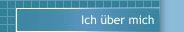Ich &uuml;ber mich